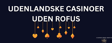 Casino uden om ROFUS - Oplev Spiloplevelsen Uden Begrænsninger Casino uden om ROFUS - Oplev Spiloplevelsen Uden Begrænsninger