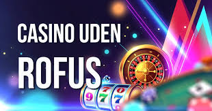 Casino uden casinoer uden ROFUS En ny æra for spillere Casino uden casinoer uden ROFUS En ny æra for spillere