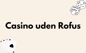 Udenlandsk Casino Uden ROFUS 2026 En Ny Tidsalder for Danske Spillere Udenlandsk Casino Uden ROFUS 2026 En Ny Tidsalder for Danske Spillere